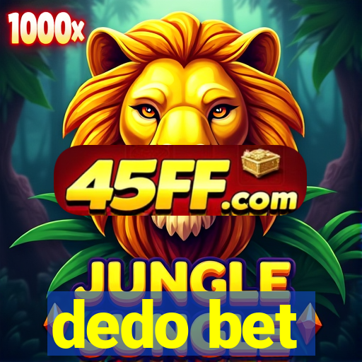 dedo bet
